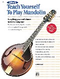 Alfred's Teach Yourself to Play Mandolin: Everything You Need to Know to Start Playing Now! Alfred's Teach Yourself to Play Mandolin: Everything You Need to Know to Start Playing Now!