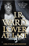 Lover At Last: A Novel of the Black Dagger Brotherhood Lover At Last: A Novel of the Black Dagger Brotherhood