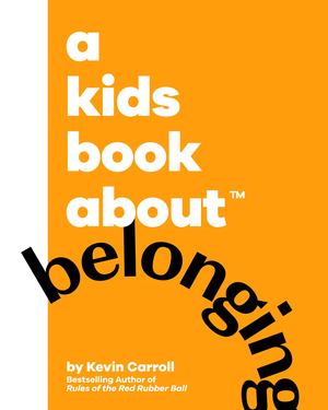 Kids Book about Belonging, A Kids Book about Belonging, A