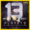13 Planets: The Latest View of the Solar System (National Geographic Kids) 13 Planets: The Latest View of the Solar System (National Geographic Kids)