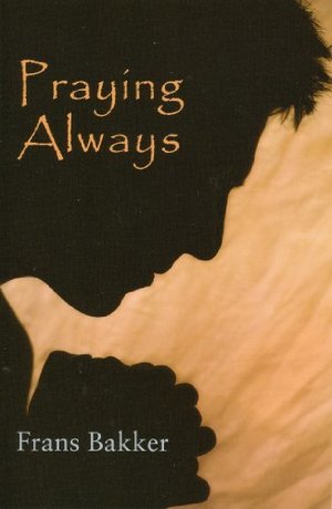 Praying Always Praying Always