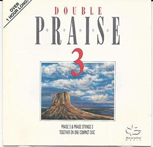 Double Praise 3: Praise 3 & Instrumental Praise 3 Double Praise 3: Praise 3 & Instrumental Praise 3