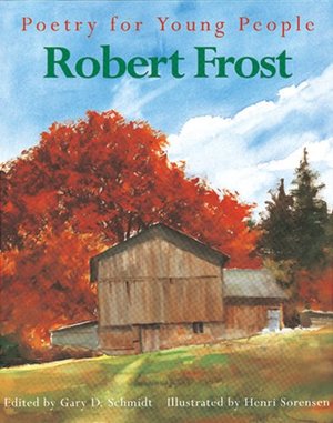 Poetry for Young People: Robert Frost Poetry for Young People: Robert Frost