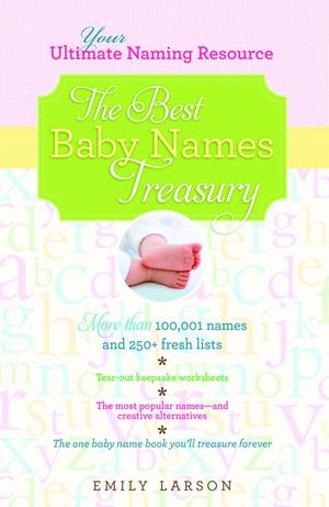 Best Baby Names Treasury, The Best Baby Names Treasury, The