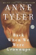 Back When We Were Grownups: A Novel (Ballantine Reader's Circle) Back When We Were Grownups: A Novel (Ballantine Reader's Circle)