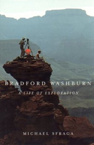 Bradford Washburn: A Life of Exploration Bradford Washburn: A Life of Exploration