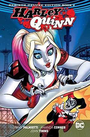 Harley Quinn: The Rebirth Deluxe Edition Book 2 Harley Quinn: The Rebirth Deluxe Edition Book 2