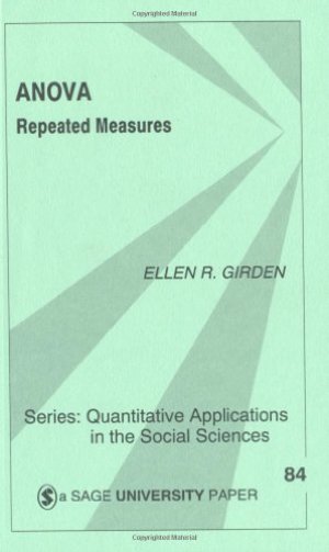 ANOVA: Repeated Measures (Quantitative Applications in the Social Sciences) ANOVA: Repeated Measures (Quantitative Applications in the Social Sciences)