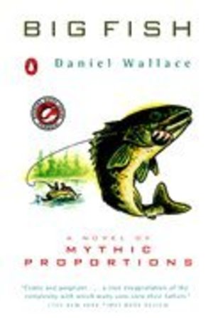 Big Fish: A Novel of Mythic Proportions Big Fish: A Novel of Mythic Proportions