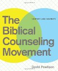 Biblical Counseling Movement: History and Context, The Biblical Counseling Movement: History and Context, The