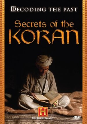Decoding the Past - Secrets of the Koran (History Channel) Decoding the Past - Secrets of the Koran (History Channel)