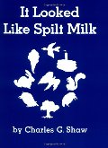 It Looked Like Spilt Milk It Looked Like Spilt Milk
