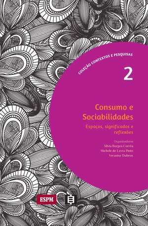 Consumo e Sociabilidades - Espaços, significados e reflexões Consumo e Sociabilidades - Espaços, significados e reflexões