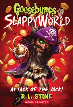 Attack of the Jack (Goosebumps SlappyWorld #2) Attack of the Jack (Goosebumps SlappyWorld #2)