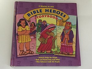 3 Stories in One Bible Heroes Storybook 3 Stories in One Bible Heroes Storybook