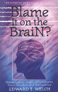Blame It on the Brain?: Distinguishing Chemical Imbalances, Brain Disorders, and Disobedience (Resources for Changing Lives) Blame It on the Brain?: Distinguishing Chemical Imbalances, Brain Disorders, and Disobedience (Resources for Changing Lives)