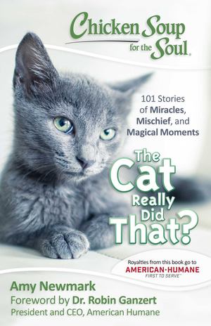 Chicken Soup for the Soul - The Cat Really Did That? Chicken Soup for the Soul - The Cat Really Did That?