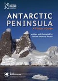 Antarctic Peninsula: A Visitor's Guide Antarctic Peninsula: A Visitor's Guide