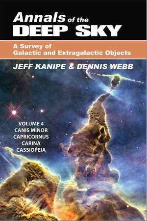 Annals of the Deep Sky Volume 4: Canis Minor, Capricornus, Carina, Cassiopeia Annals of the Deep Sky Volume 4: Canis Minor, Capricornus, Carina, Cassiopeia
