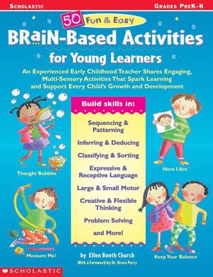 50 Fun and Easy Brain-Based Activities for Young Learners 50 Fun and Easy Brain-Based Activities for Young Learners