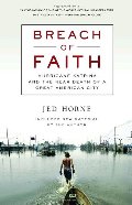 Breach of Faith: Hurricane Katrina and the Near Death of a Great American City Breach of Faith: Hurricane Katrina and the Near Death of a Great American City
