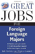 Great Jobs for Foreign Language Majors (Great Jobs For... Series) Great Jobs for Foreign Language Majors (Great Jobs For... Series)