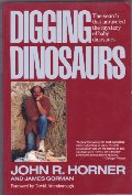 Digging Dinosaurs: The Search That Unraveled the Mystery of Baby Dinosaurs Digging Dinosaurs: The Search That Unraveled the Mystery of Baby Dinosaurs