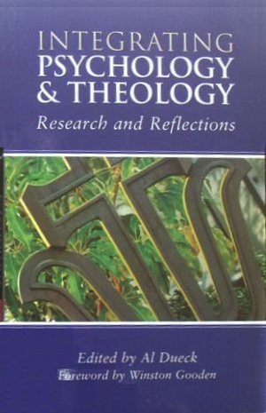 Integrating Psychology and Theology Integrating Psychology and Theology
