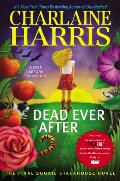 Southern Vampire Mysteries #13: Dead Ever After Southern Vampire Mysteries #13: Dead Ever After