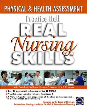 Prentice Hall Real Nursing Skills: Physical and Health Assessment Prentice Hall Real Nursing Skills: Physical and Health Assessment