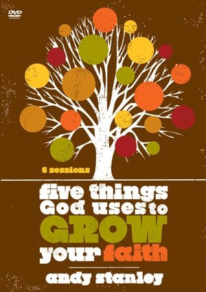 Five Things God Uses to Grow Your Faith Five Things God Uses to Grow Your Faith