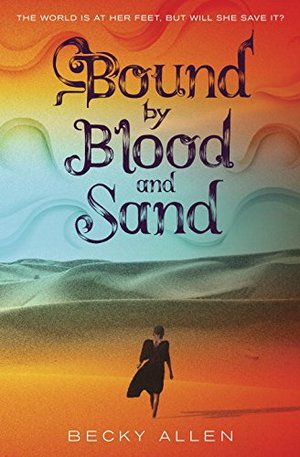 Bound by Blood and Sand Bound by Blood and Sand