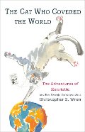 Cat Who Covered The World: The Adventures Of Henrietta And Her Foreign Correspondent, The Cat Who Covered The World: The Adventures Of Henrietta And Her Foreign Correspondent, The
