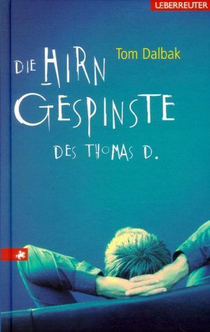 Die Hirngespinste des Thomas D. Die Hirngespinste des Thomas D.