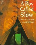 Boy Called Slow, A Boy Called Slow, A