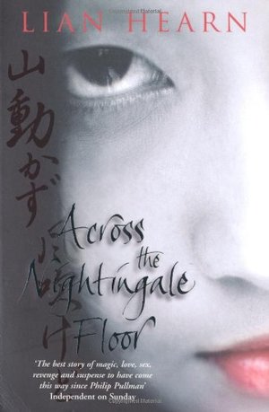 Across the Nightingale Floor (Tales of the Otori, #1) Across the Nightingale Floor (Tales of the Otori, #1)