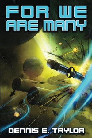For We Are Many (Bobiverse) (Volume 2) For We Are Many (Bobiverse) (Volume 2)