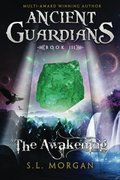 Ancient Guardians: The Awakening (Book 3, Ancient Guardians Series) (Volume 3) Ancient Guardians: The Awakening (Book 3, Ancient Guardians Series) (Volume 3)