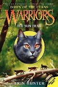 Warriors: Dawn of the Clans #1: The Sun Trail Warriors: Dawn of the Clans #1: The Sun Trail