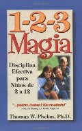 1-2-3 Magia: Disciplina Efectiva para Niños de 2 a 12 (Spanish Edition) 1-2-3 Magia: Disciplina Efectiva para Niños de 2 a 12 (Spanish Edition)