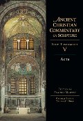 Acts (Ancient Christian Commentary on Scripture) Acts (Ancient Christian Commentary on Scripture)