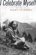 I Celebrate Myself : The Somewhat Private Life of Allen Ginsberg I Celebrate Myself : The Somewhat Private Life of Allen Ginsberg