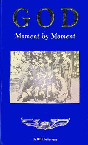 God Moment by Moment God Moment by Moment