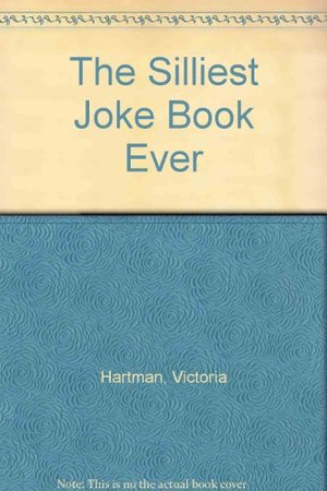 Silliest Joke Book Ever, The Silliest Joke Book Ever, The