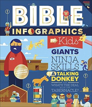 Bible Infographics for Kids: Giants, Ninja Skills, a Talking Donkey, and What's the Deal with the Tabernacle? Bible Infographics for Kids: Giants, Ninja Skills, a Talking Donkey, and What's the Deal with the Tabernacle?