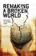 Remaking a Broken World Remaking a Broken World