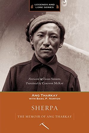 Sherpa: The Memoir of Ang Tharkay (Legends and Lore) Sherpa: The Memoir of Ang Tharkay (Legends and Lore)