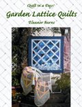 Garden Lattice Quilts (Quilt in a day series) Garden Lattice Quilts (Quilt in a day series)