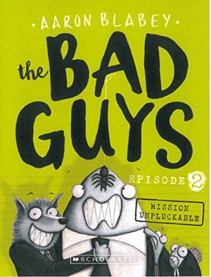 Bad Guys: Episode 2: Mission Unpluckable, The Bad Guys: Episode 2: Mission Unpluckable, The