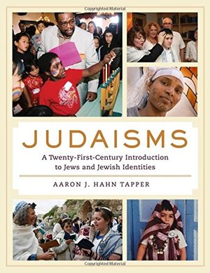 Judaisms: A Twenty-First-Century Introduction to Jews and Jewish Identities Judaisms: A Twenty-First-Century Introduction to Jews and Jewish Identities